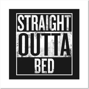 Straight Outta Bed Posters and Art